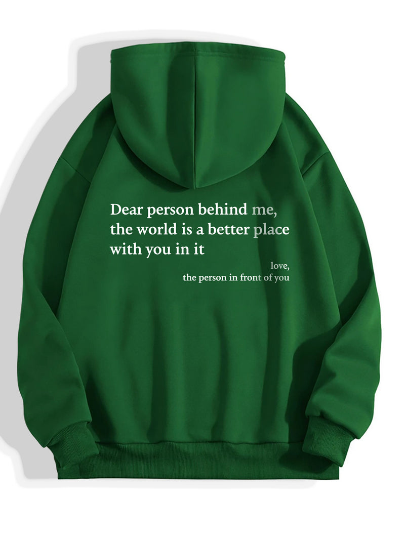 Dear Person Behind Me,the World Is A Better Place,with You In It,love,the Person In Front Of You,Women's Plush Letter Printed Kangaroo Pocket Drawstring Printed Hoodie Unisex Trendy Hoodies 192e908c-57bf-4efc-a7a8-82090ecc37c7