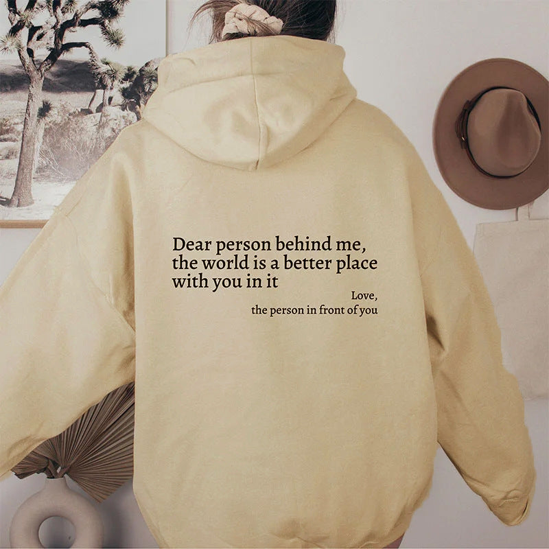 Dear Person Behind Me,the World Is A Better Place,with You In It,love,the Person In Front Of You,Women's Plush Letter Printed Kangaroo Pocket Drawstring Printed Hoodie Unisex Trendy Hoodies 7c32cf30-9260-4f32-86ce-e4fe16a3f4bb