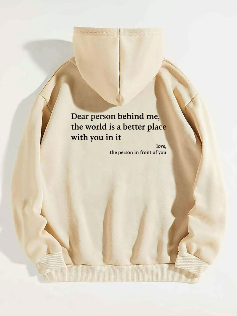 Dear Person Behind Me,the World Is A Better Place,with You In It,love,the Person In Front Of You,Women's Plush Letter Printed Kangaroo Pocket Drawstring Printed Hoodie Unisex Trendy Hoodies b109f0ba-fee5-43cb-9ded-5f18e4cc8d49_efcdf139-bde6-4abe-844e-259781c3b417
